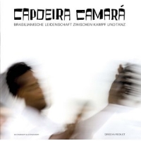 Capoeira Camará - Brasilianische Leidenschaft zwischen Tanz und Kampf